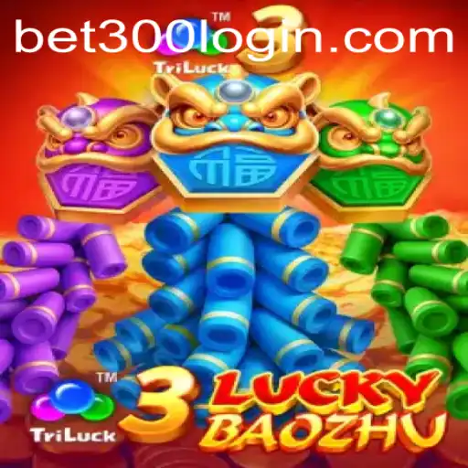 Discover the Excitement of 3LuckyBaozhu with Bet300